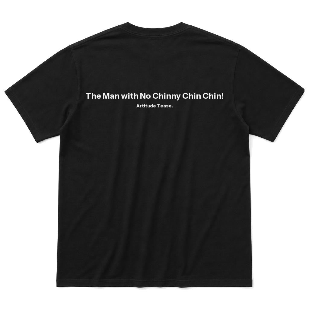 The Man with No Chinny Chin Chin T-Shirt