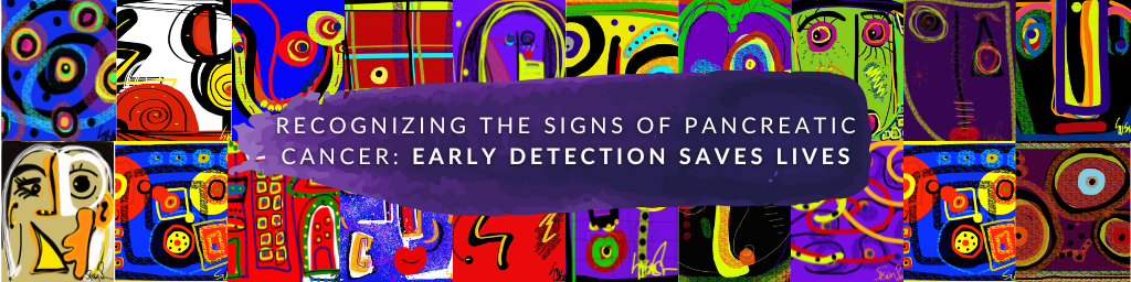 Recognizing the Signs of Pancreatic Cancer: Early Detection Saves Lives